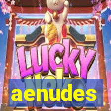 aenudes