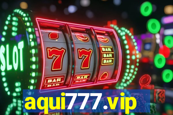 aqui777.vip