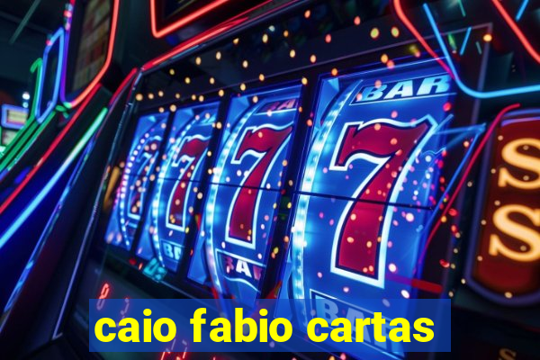 caio fabio cartas