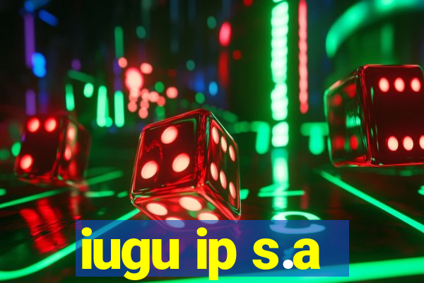 iugu ip s.a