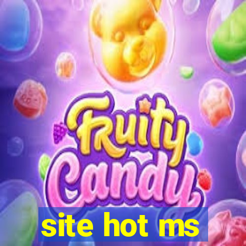 site hot ms