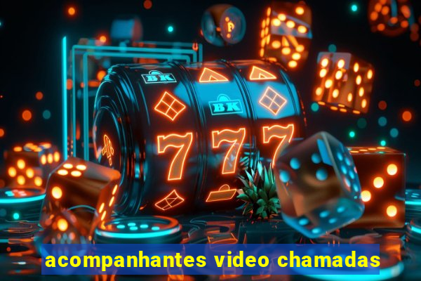 acompanhantes video chamadas