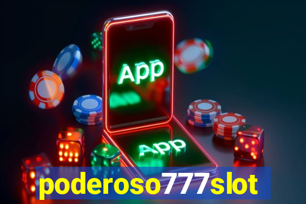 poderoso777slot