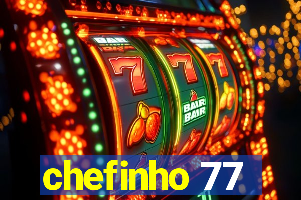 chefinho 77