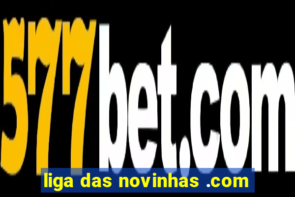 liga das novinhas .com