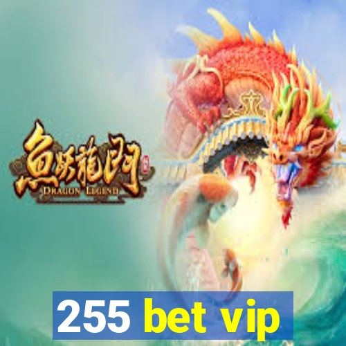 255 bet vip