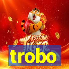 trobo