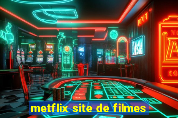 metflix site de filmes