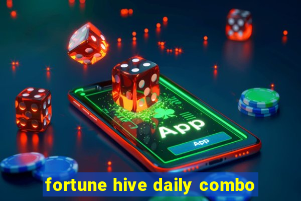 fortune hive daily combo