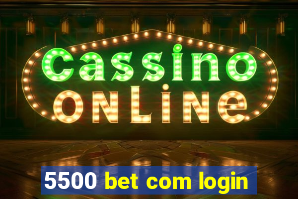 5500 bet com login