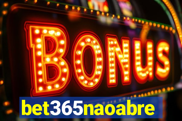 bet365naoabre