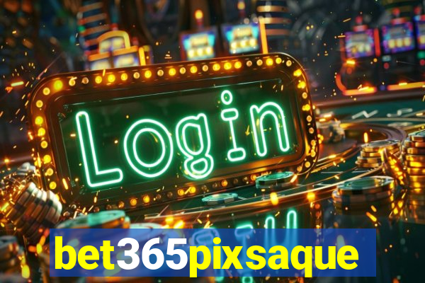 bet365pixsaque