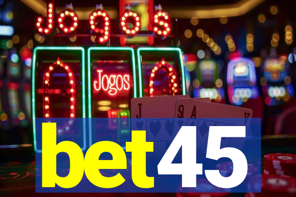 bet45