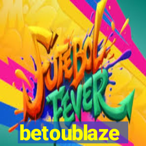 betoublaze