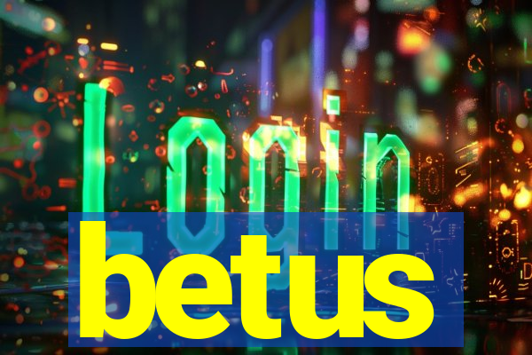 betus