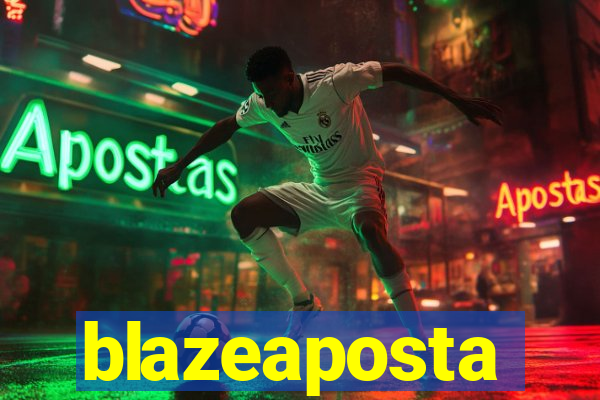 blazeaposta