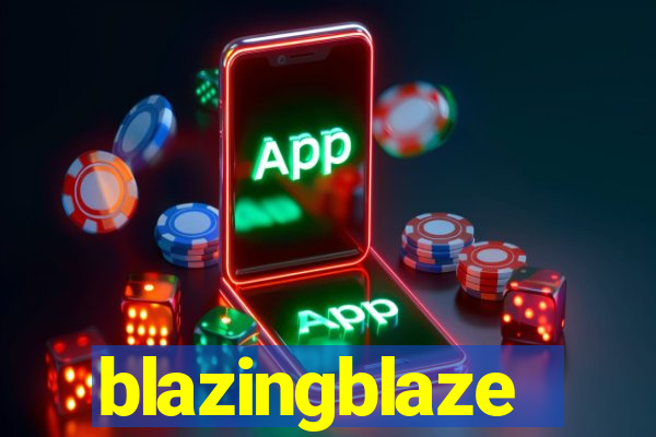 blazingblaze