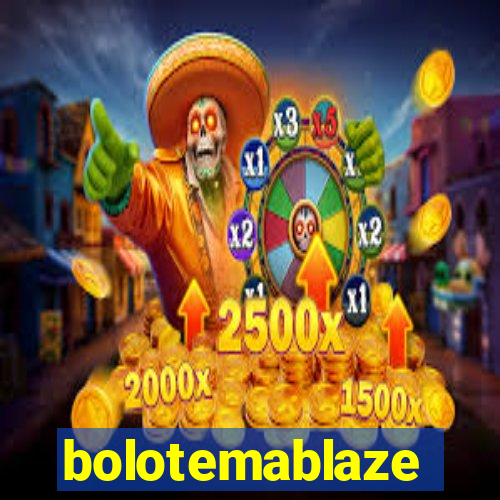 bolotemablaze