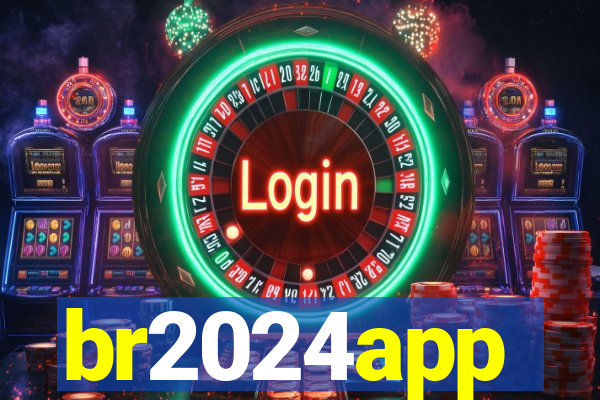 br2024app