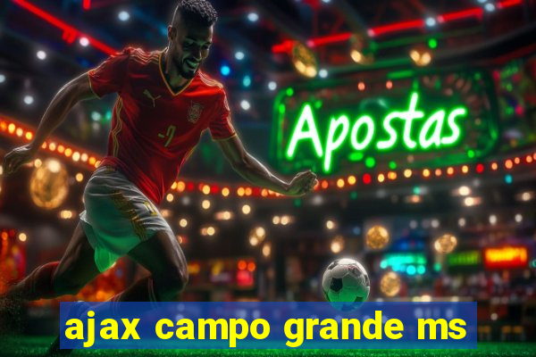 ajax campo grande ms