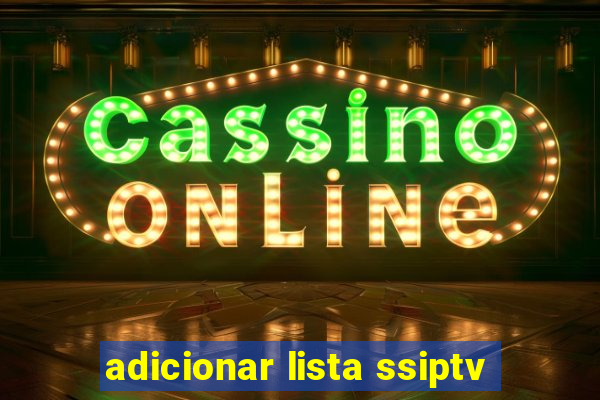 adicionar lista ssiptv