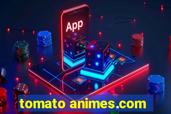 tomato animes.com