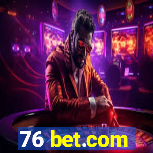 76 bet.com