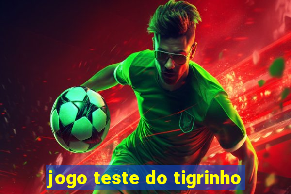 jogo teste do tigrinho