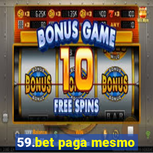 59.bet paga mesmo