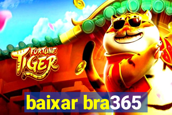 baixar bra365