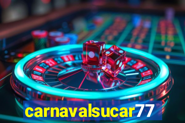 carnavalsucar777