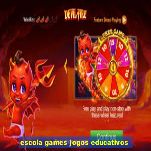 escola games jogos educativos