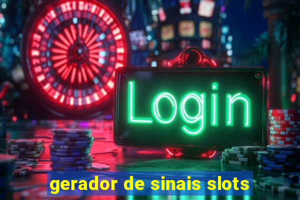 gerador de sinais slots