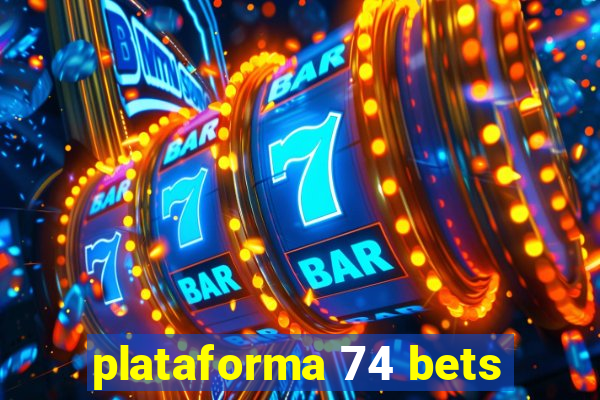 plataforma 74 bets