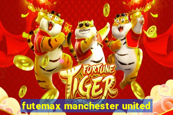 futemax manchester united