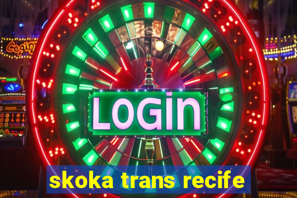 skoka trans recife