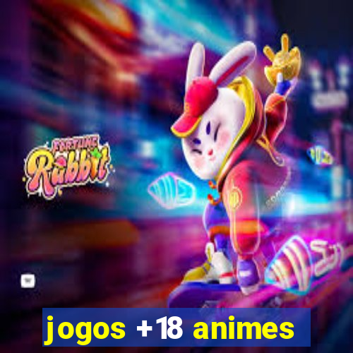 jogos +18 animes