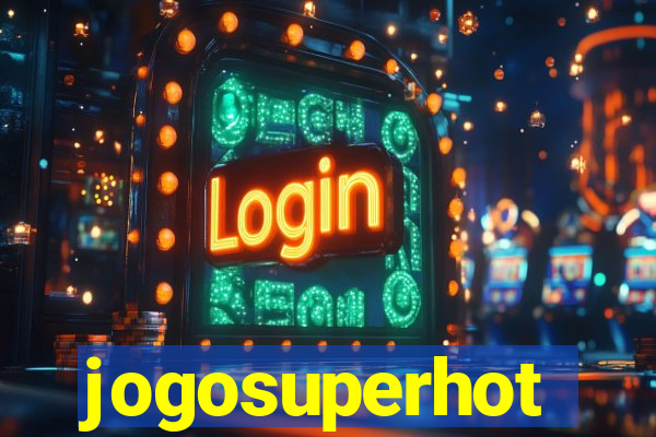 jogosuperhot