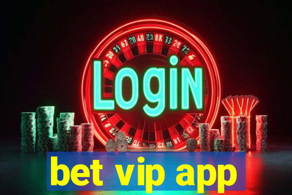 bet vip app