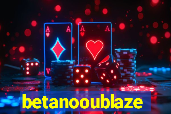 betanooublaze