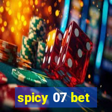 spicy 07 bet