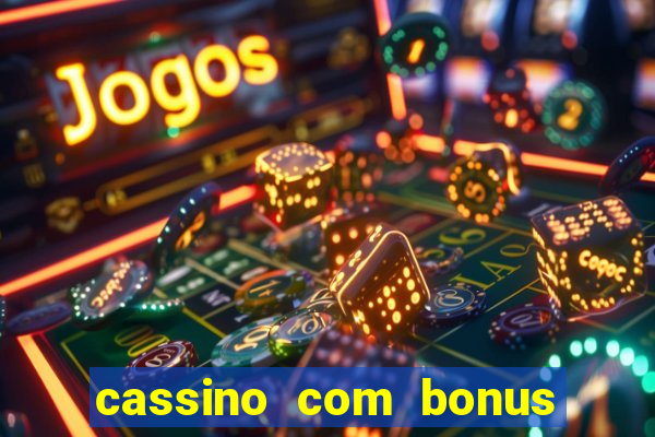 cassino com bonus no cadastro sem depósito