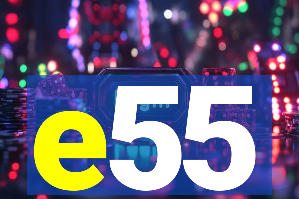 e55