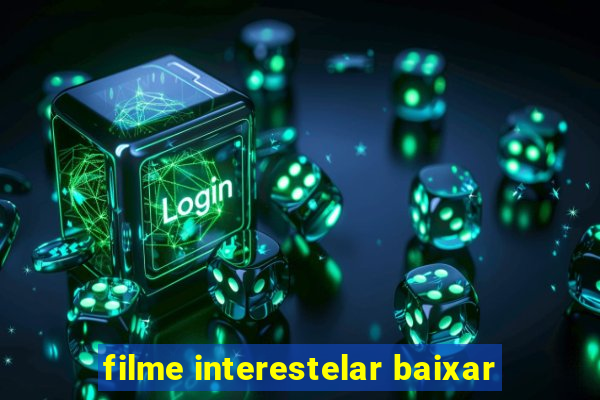 filme interestelar baixar