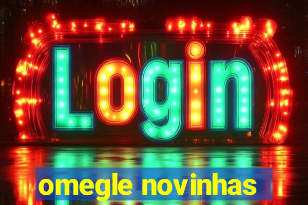 omegle novinhas