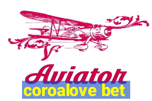 coroalove bet