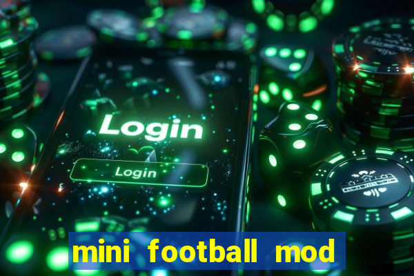 mini football mod apk (unlimited money and gems)