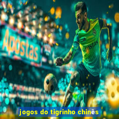 jogos do tigrinho chinês