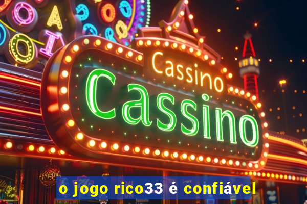 o jogo rico33 é confiável