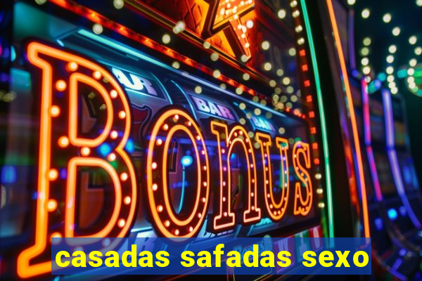 casadas safadas sexo